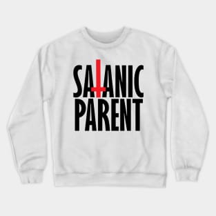 Satanic Parent Crewneck Sweatshirt